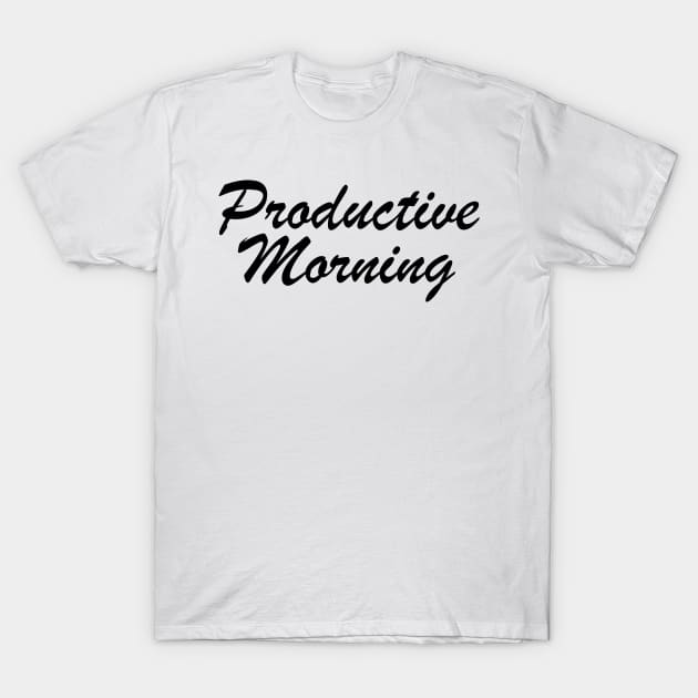 Productive Morning T-Shirt by AsKartongs